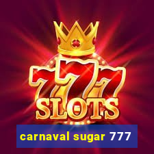 carnaval sugar 777